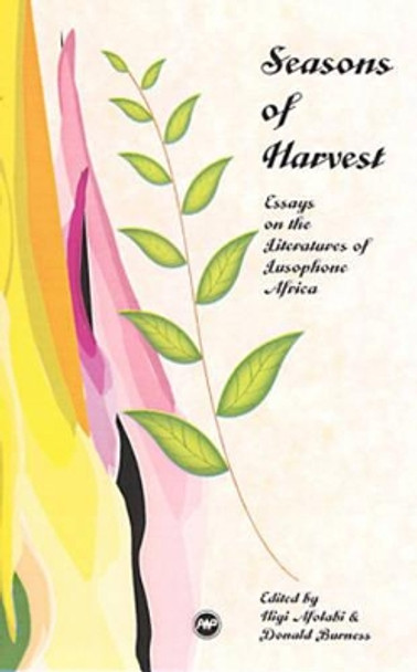 Seasons Of Harvest: Essays on the Literatures of Lusophone Africa by Niyi Afolabi 9780865438460