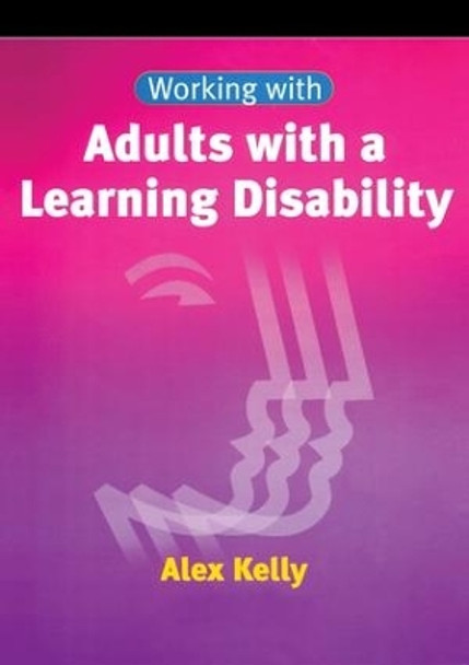 Working with Adults with a Learning Disability by Alex Kelly 9780863884139