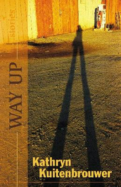 Way Up by Kathryn Kuitenbrouwer 9780864923684