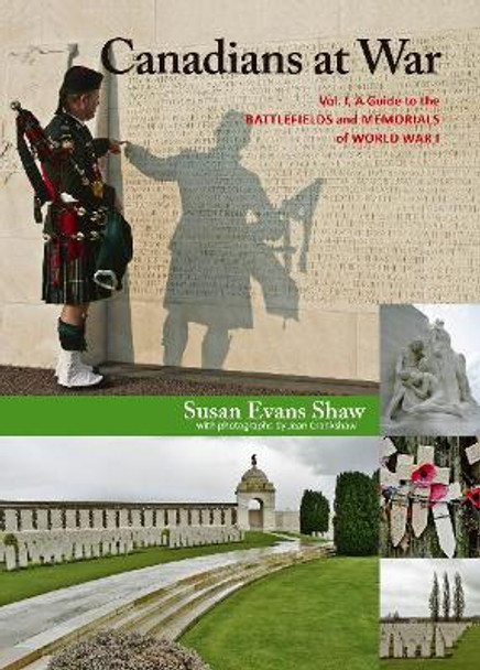 Canadians at War, Vol. 1: A Guide to the Battlefields and Memorials of World War I by Susan Evans Shaw 9780864928634