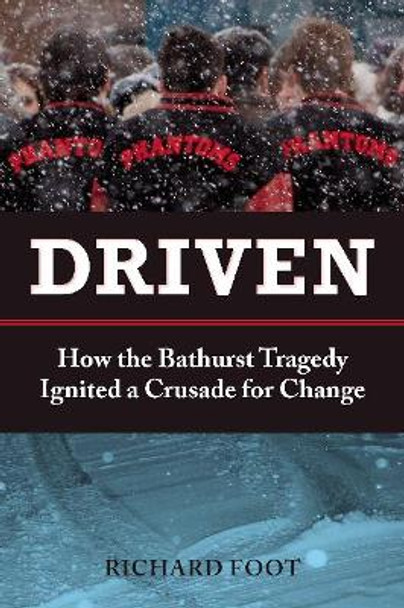 Driven: How the Bathurst Tragedy Ignited a Crusade for Change by Richard Foot 9780864929167