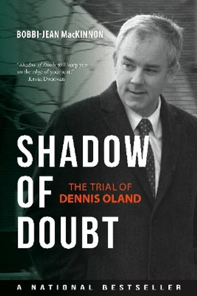 Shadow of Doubt: The Trial of Dennis Oland by Bobbi-Jean MacKinnon 9780864929211