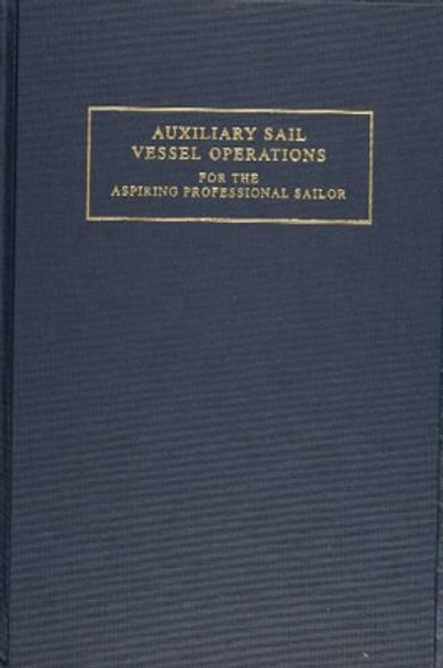 Auxiliary Sail Vessel Operations for the Aspiring Professional Sailor by George Anderson Chase 9780870334931