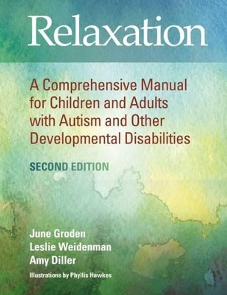 Relaxation: A Comprehensive Manual for Children and Adults with Autism and Other Developmental Disabilities by June Groden 9780878227020