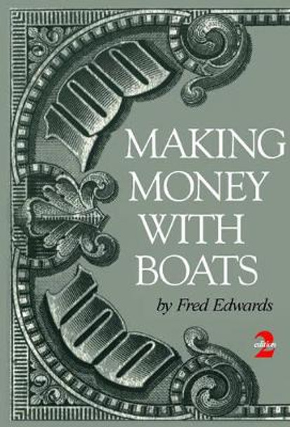 Making Money with Boats, 2nd Edition by Fred Edwards 9780870336270