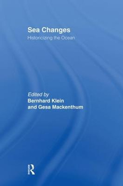 Sea Changes: Historicizing the Ocean by Professor Bernhard Klein