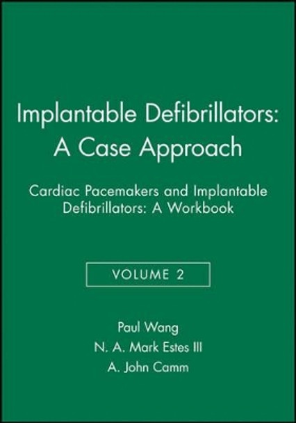 Implantable Defibrillators: A Case Approach: Cardiac Pacemakers and Implantable Defibrillators: A Workbook by Paul Wang 9780879936969