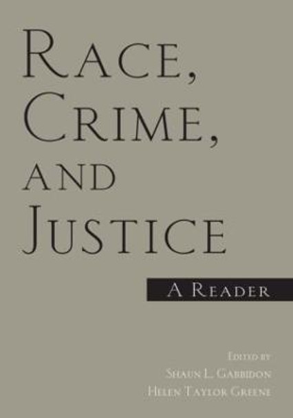 Race, Crime, and Justice: A Reader by Shaun L. Gabbidon