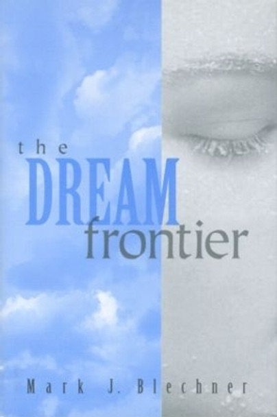 The Dream Frontier by Mark J. Blechner 9780881632248