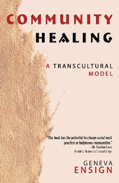 Community Healing: A Transcultural Model by Geneva Ensign 9780888390578