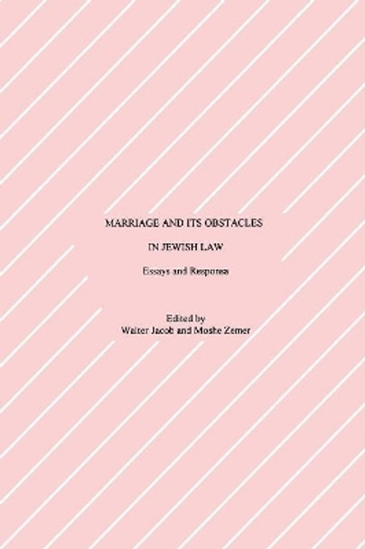 Marriage and Its Obstacles in Jewish Law: Essays and Responsa by Walter Jacob 9780929699103