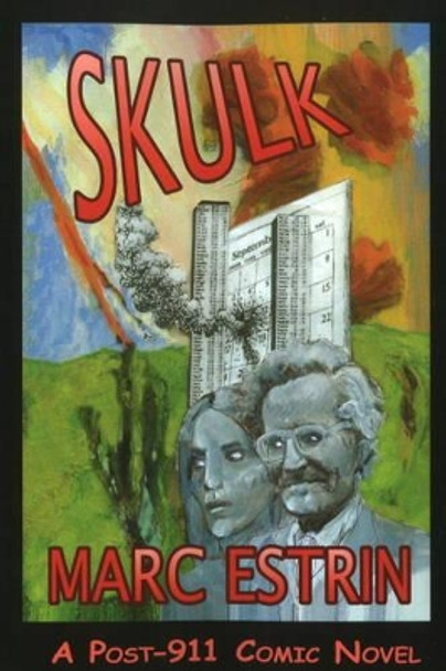 Skulk: A Post-911 Comic Novel by Marc Estrin 9780930852559