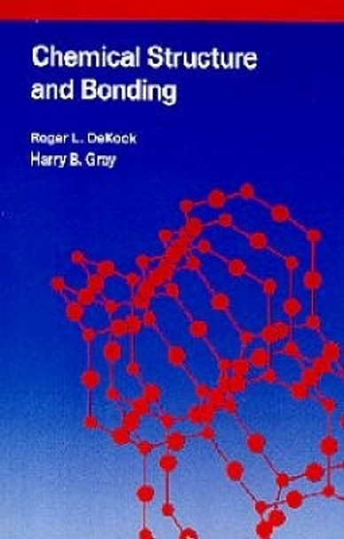 Chemical Structure and Bonding by Roger L. DeKock 9780935702613