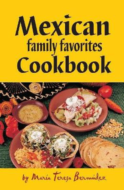 Mexican family favorites Cookbook by Maria Teresa Bermudez 9780914846178