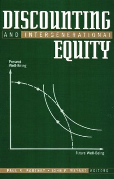 Discounting and Intergenerational Equity by Professor Paul R. Portney 9780915707898