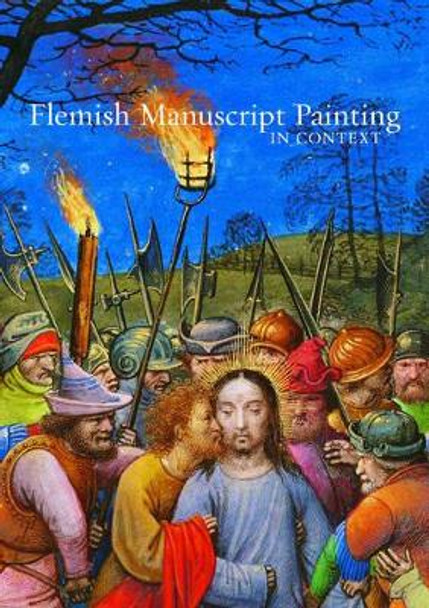 Flemish Manuscript Painting in Context by Elizabeth Morrison 9780892368525
