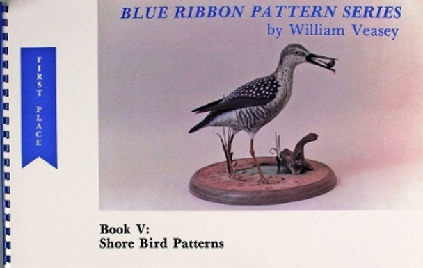 Blue Ribbon Pattern Series: Shore Bird Patterns by William Veasey 9780916838881
