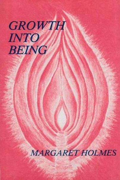 Growth into Being by Margaret Holmes 9780946259052