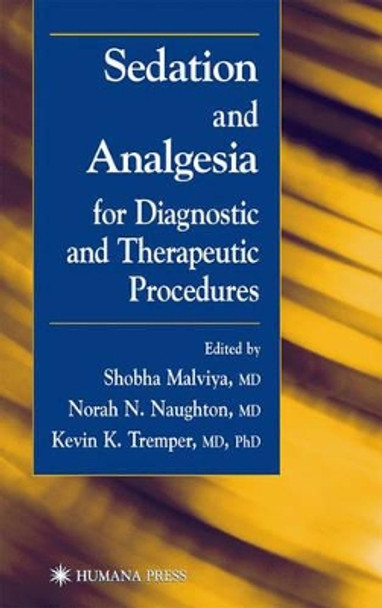 Sedation and Analgesia for Diagnostic and Therapeutic Procedures by Shobha Malviya 9780896038639