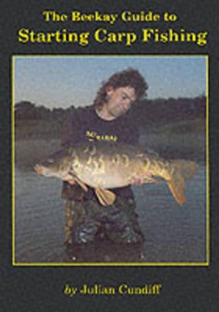 Beekay Guide to Starting Carp Fishing by Julian Cundiff 9780947674441