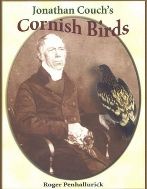 Jonathan Couch's Cornish Birds by R.D. Penhallurick 9780953001286