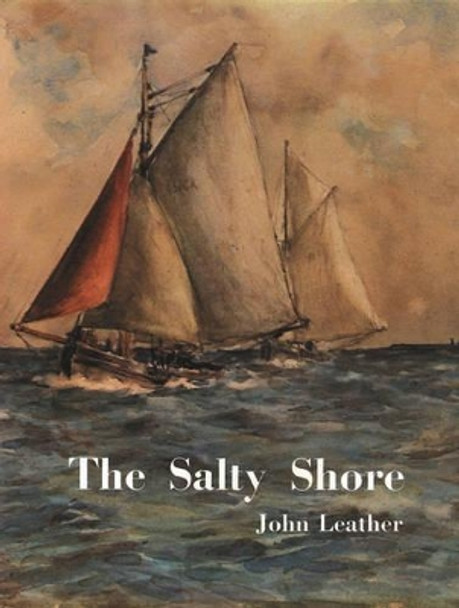 The Salty Shore by John Leather 9780954275013