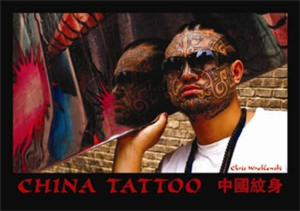 China Tattoo by Chris Wroblewski 9780867196986