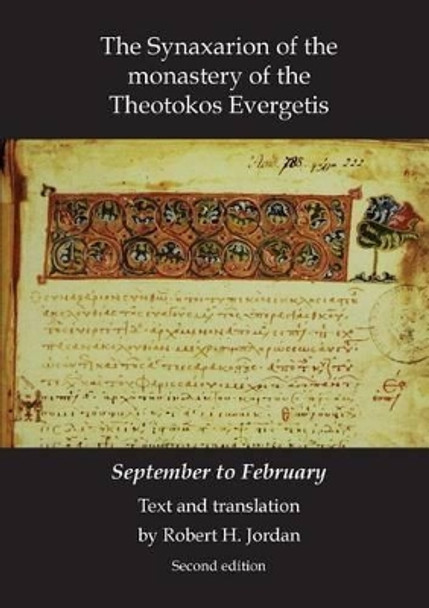 Synaxarion of the Monastery of Theotokos Evergetis: September - February by Robert H. Jordan 9780992863203