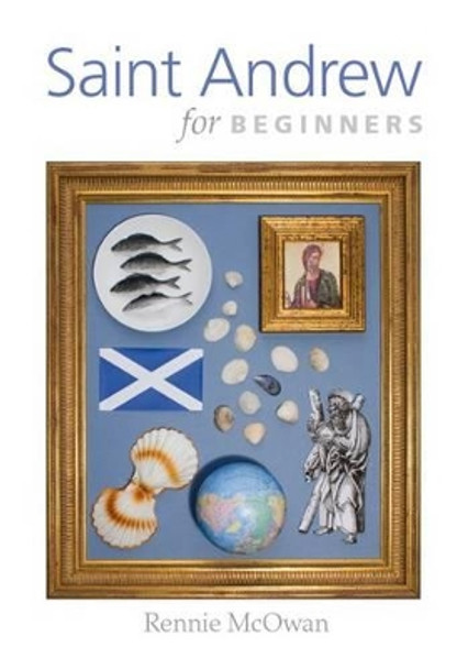 Saint Andrew for Beginners by Rennie McOwan 9780956230782