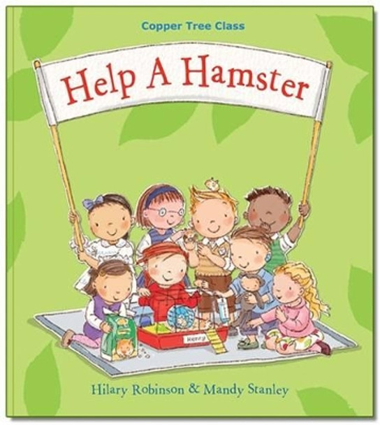 Help A Hamster: Copper Tree Class Help a Hamster by Hilary Robinson 9780957124523