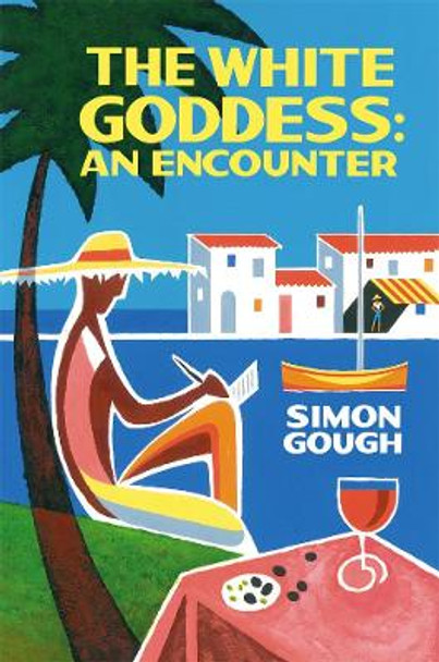 White Goddess, The: An Encounter Simon Gough 9780957185357
