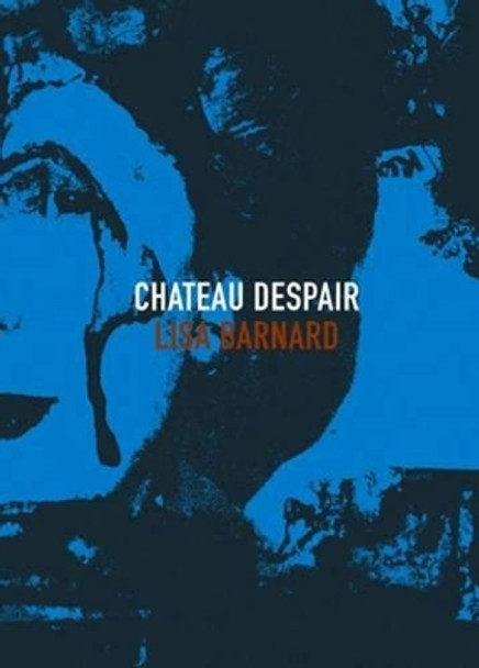 Chateau Despair by Lisa Barnard 9780957427204