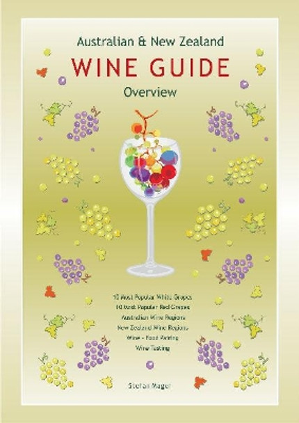 Australian and New Zealand Wine Guide by Stefan Mager 9780980713497