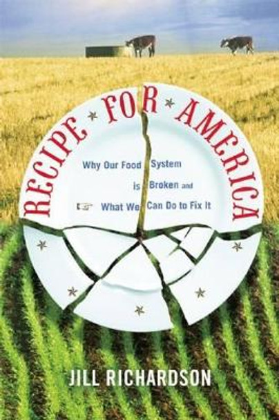 Recipe For America by Jill Richardson 9780981504032