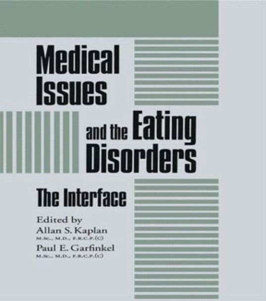 Medical Issues And The Eating Disorders: The Interface by Allan S. Kaplan 9780876306819