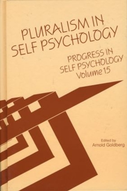 Progress in Self Psychology, V. 15: Pluralism in Self Psychology by Arnold I. Goldberg 9780881633122