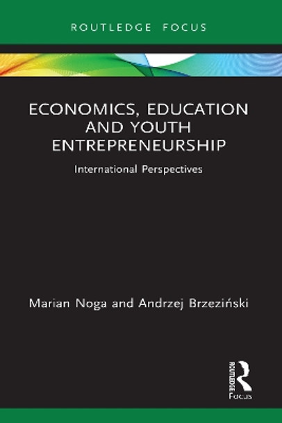 Economics, Education and Youth Entrepreneurship: International Perspectives by Marian Noga 9781032073217