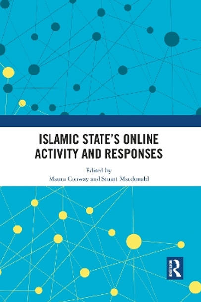 Islamic State's Online Activity and Responses by Maura Conway 9781032081793