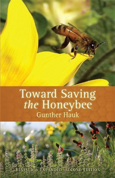 Toward Saving the Honeybee by Gunther Hauk 9780997756302