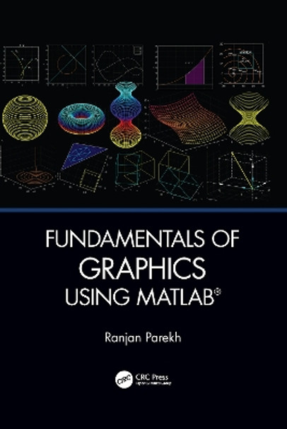 Fundamentals of Graphics Using MATLAB by Ranjan Parekh 9781032083414