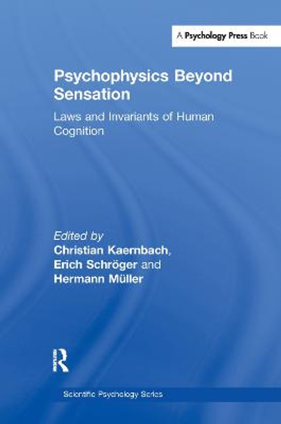 Psychophysics Beyond Sensation: Laws and Invariants of Human Cognition by Christian Kaernbach