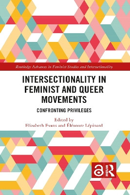 Intersectionality in Feminist and Queer Movements: Confronting Privileges Elizabeth Evans 9781032084404
