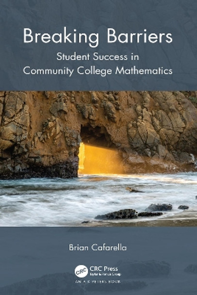 Breaking Community College Math Barriers: Student Success Stories by Brian Cafarella 9781032007977