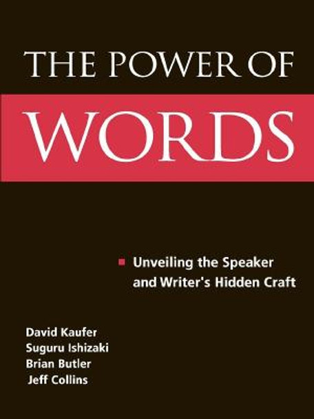 The Power of Words: Unveiling the Speaker and Writer's Hidden Craft by David S. Kaufer