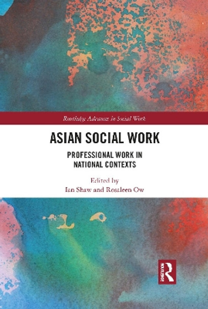 Asian Social Work: Professional Work in National Contexts by Ian Shaw 9781032090047