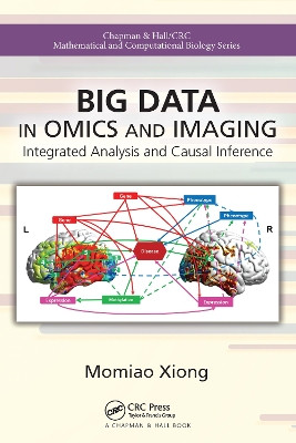 Big Data in Omics and Imaging: Integrated Analysis and Causal Inference by Momiao Xiong 9781032095233