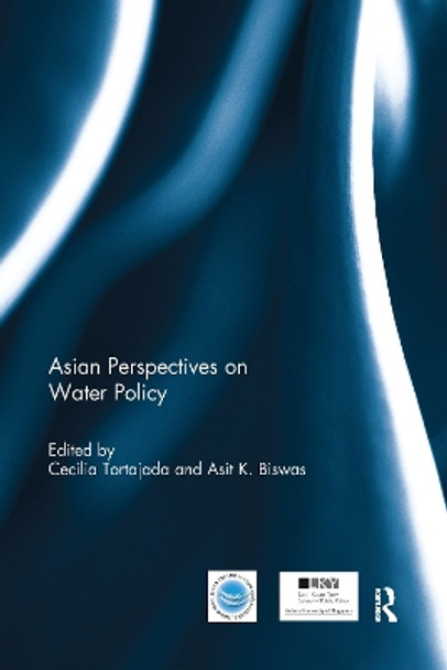 Asian Perspectives on Water Policy by Cecilia Tortajada 9781138692657