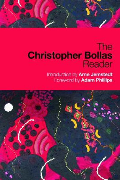 The Christopher Bollas Reader by Christopher Bollas