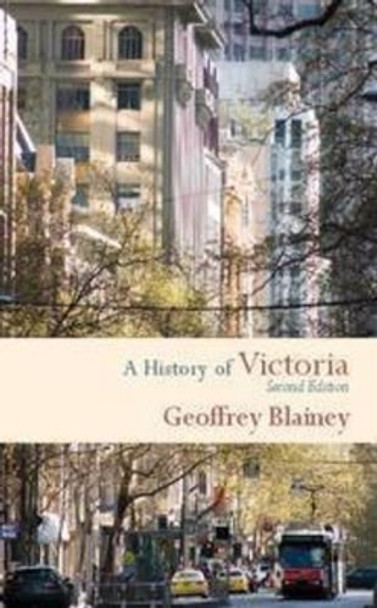 A History of Victoria by Geoffrey Blainey 9781107691612