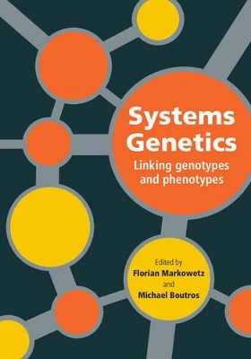 Systems Genetics: Linking Genotypes and Phenotypes by Florian Markowetz 9781107013841